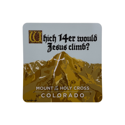 Which 14er would Jesus climb? Mount of the Holy Cross, Colorado Sticker