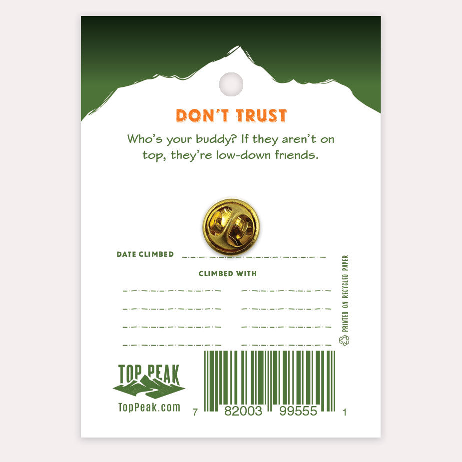 Dont Trust Anyone Under 14,000 Feet Pin Silver/Black
