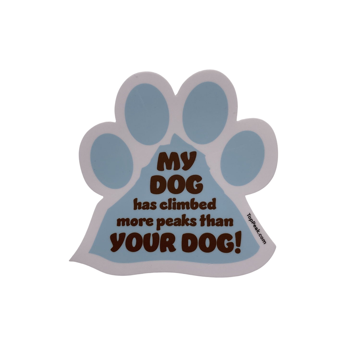 My Dog Has Climbed More Peaks Than Your Dog! Sticker